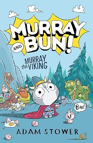 Book cover of Murray and Bun!: Murray the Viking by Adam Stower